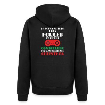 I was forced to put my Controller down Weihnachten - Unisex Premium Bio Zip Hoodie - Schwarz - Hinten - Nico (187cm)