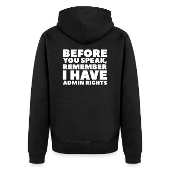 Before you speak remember i have admin rights - Unisex Premium Organic Zip Hoodie - black - Back - Nico (187cm)