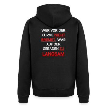 Wer vor der Kurve nicht bremst, ..... - Unisex Premium Bio Zip Hoodie - Schwarz - Hinten - Nico (187cm)