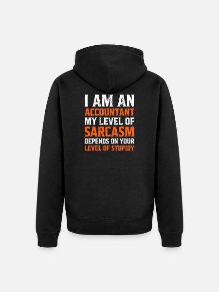 I am an Accountant Sarcasm Buchhalter Geschenk - Unisex Premium Bio Zip Hoodie - Schwarz