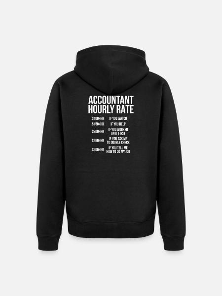 Accountant hourly rate accountant gift - Unisex Premium Organic Zip Hoodie - black