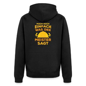 Mach doch Einfach was der Meister sagt Geschenk - Unisex Premium Bio Zip Hoodie - Schwarz - Hinten - Nico (187cm)