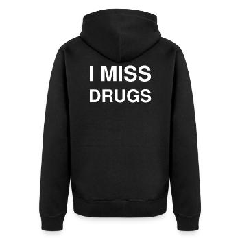 I miss drugs drugs missing Funny saying memes - Unisex Premium Organic Zip Hoodie - black - Back - Nico (187cm)