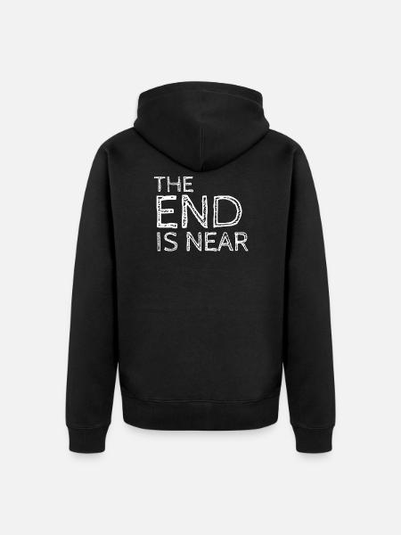 THE END IS NEAR - Unisex Premium Bio Zip Hoodie - Schwarz