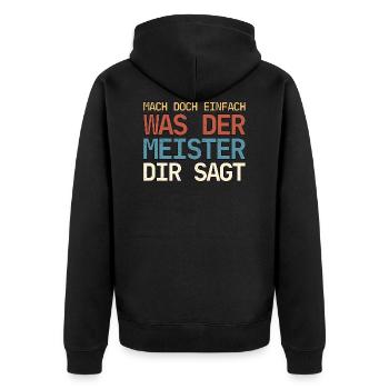 Mach doch einfach was der Meister dir sagt Vintage - Unisex Premium Bio Zip Hoodie - Schwarz - Hinten - Nico (187cm)