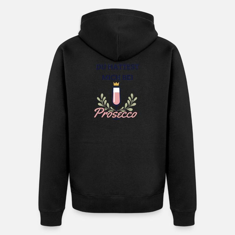 Du hattest mich bei Prosecco - Unisex Premium Bio Zip Hoodie - Schwarz