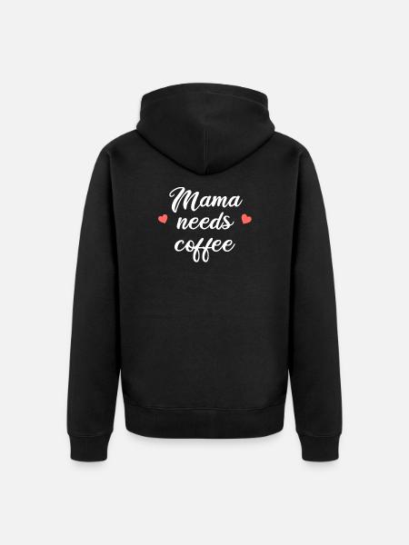 MAMA NEEDS COFFEE - Unisex Premium Organic Zip Hoodie - black