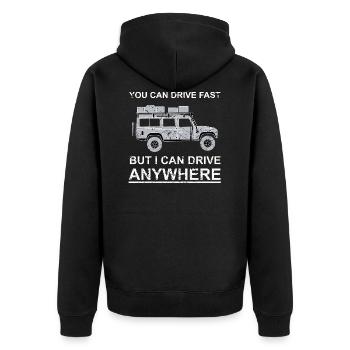 You can drive fast, but i can drive anywhere - Unisex Premium Organic Zip Hoodie - black - Back - Nico (187cm)