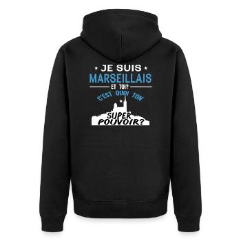 Je suis marseillais, et toi?C'est quoi ton pouvoir - Veste à capuche bio Premium Unisexe - noir - Dos - Nico (187cm)