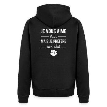 Je vous aime bien mais je préfère mon chat - Veste à capuche bio Premium Unisexe - noir - Dos - Nico (187cm)