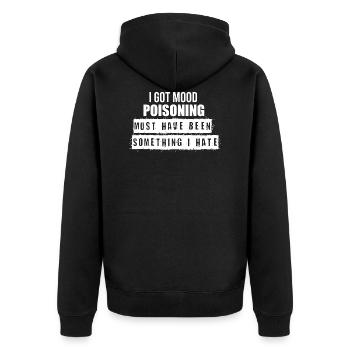 Ich habe Stimmungsvergiftung lustiges Zitat - Unisex Premium Bio Zip Hoodie - Schwarz - Hinten - Nico (187cm)