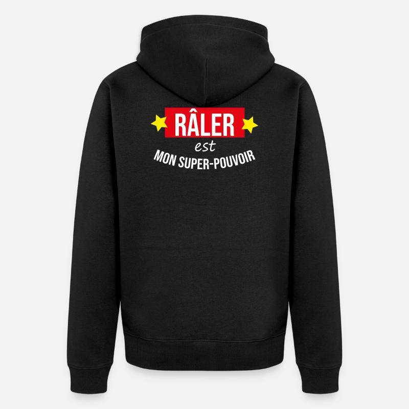 Râler est mon super pouvoir - Veste à capuche bio Premium Unisexe - noir