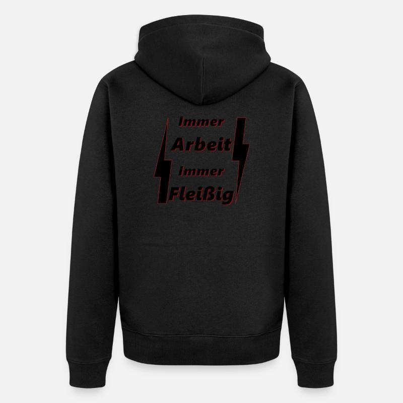 immer Arbeit Immer Fleißig - Unisex Premium Bio Zip Hoodie - Schwarz