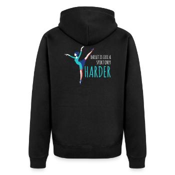 Ballet Like A Sports Only Harder Dancing Ballerina - Unisex Premium Bio Zip Hoodie - Schwarz - Hinten - Nico (187cm)