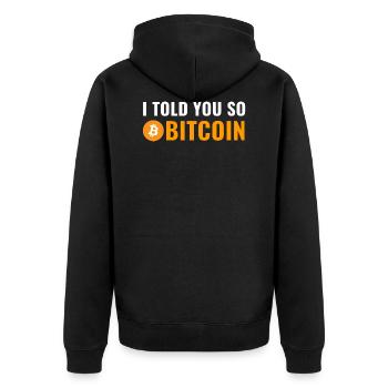 I Told You So - Bitcoin-Fans - Unisex Premium Bio Zip Hoodie - Schwarz - Hinten - Nico (187cm)