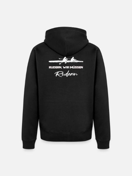 Rudern, wir müssen Rudern Ruderer Ruderboot Spruch - Unisex Premium Bio Zip Hoodie - Schwarz