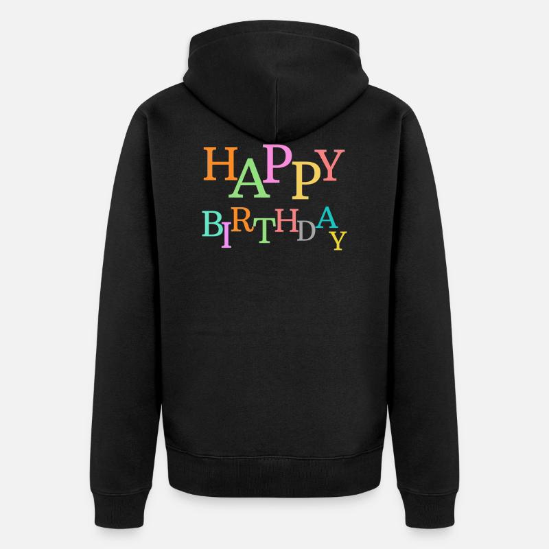 Happy birthday. - Veste à capuche bio Premium Unisexe - noir