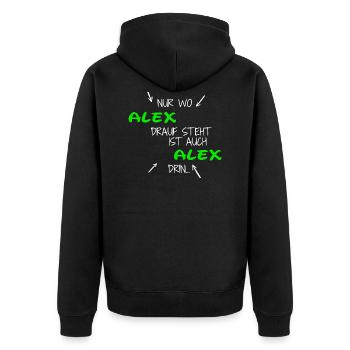 Nur wo Alex drauf steht, ist auch Alex drin! - Unisex Premium Bio Zip Hoodie - Schwarz - Hinten - Nico (187cm)