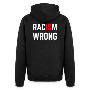 Racism is Wrong Anti Racism Tolerance - Unisex Premium Organic Zip Hoodie - black - Back - Nico (187cm)