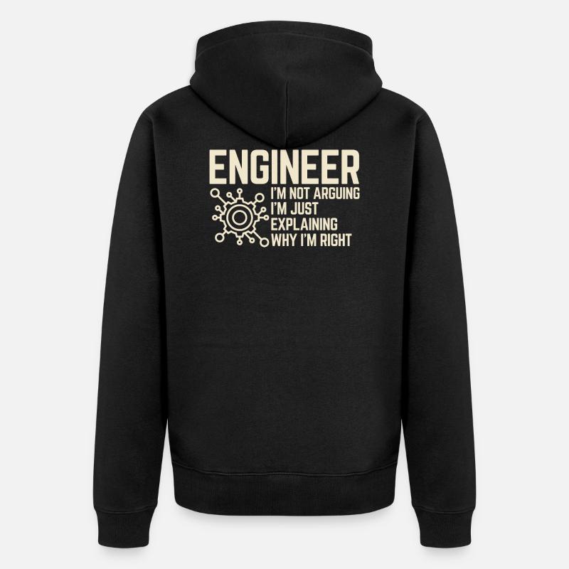 Engineer I’m not Arguing - Veste à capuche bio Premium Unisexe - noir