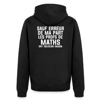 Les profs de maths ont toujours raisons Cadeau - Veste à capuche bio Premium Unisexe - noir - Dos - Nico (187cm)