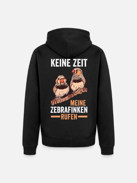 Vogel Keine Zeit meine Zebrafinken rufen - Unisex Premium Bio Zip Hoodie - Schwarz