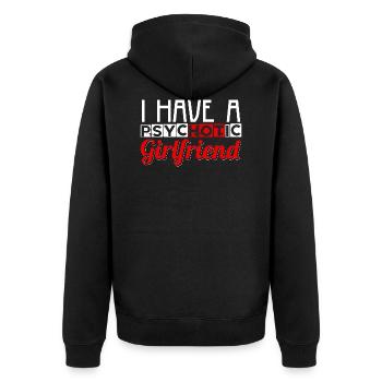 I Have A Psychotic Girlfriend - Unisex Premium Organic Zip Hoodie - black - Back - Nico (187cm)