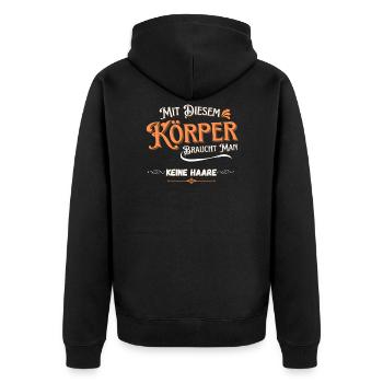 Mit diesem Körper braucht man keine Haare - Unisex Premium Bio Zip Hoodie - Schwarz - Hinten - Nico (187cm)