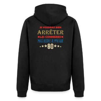 JE N'AI QUE 80 ANS POUR ARRÊTER LES CONNERIES - Veste à capuche bio Premium Unisexe - noir - Dos - Nico (187cm)