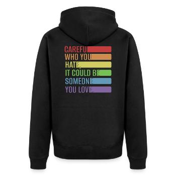 Careful who you hate, it could be someone you love - Unisex Premium Organic Zip Hoodie - black - Back - Nico (187cm)