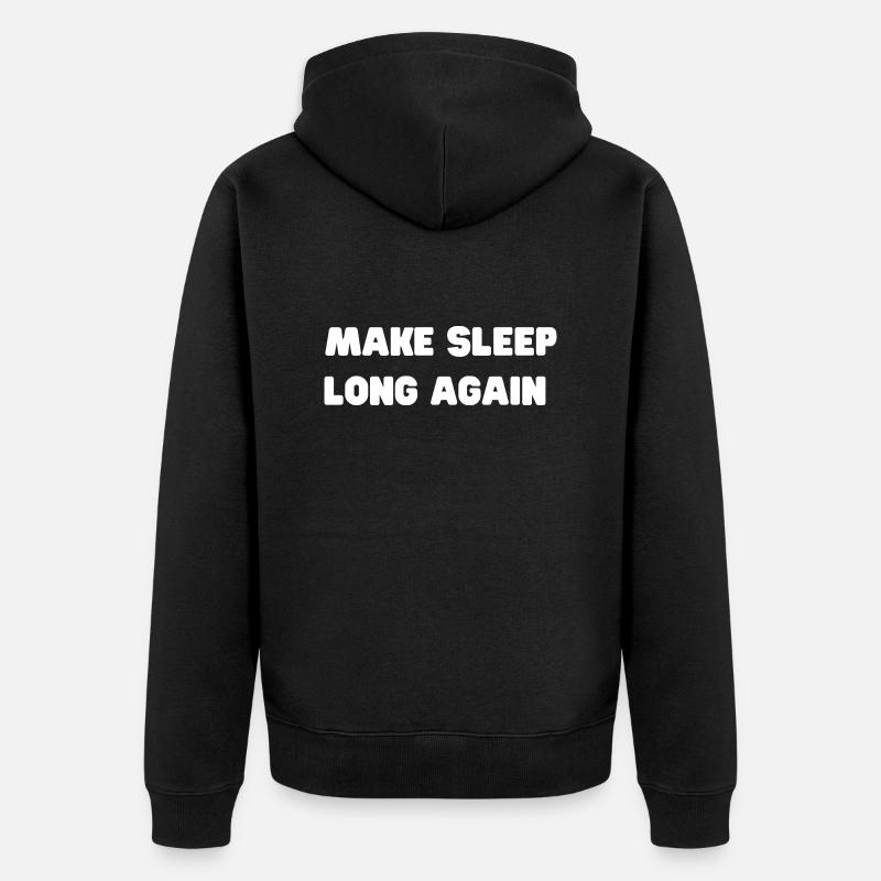 make sleep long again - Unisex Premium Bio Zip Hoodie - Schwarz