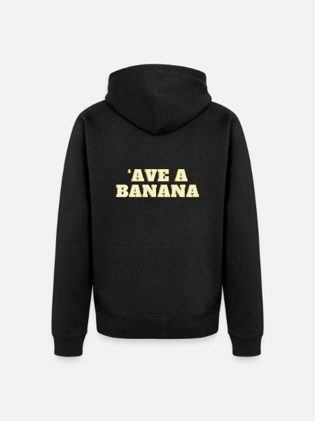 ́ave a Banana - Unisex Premium Organic Zip Hoodie - black