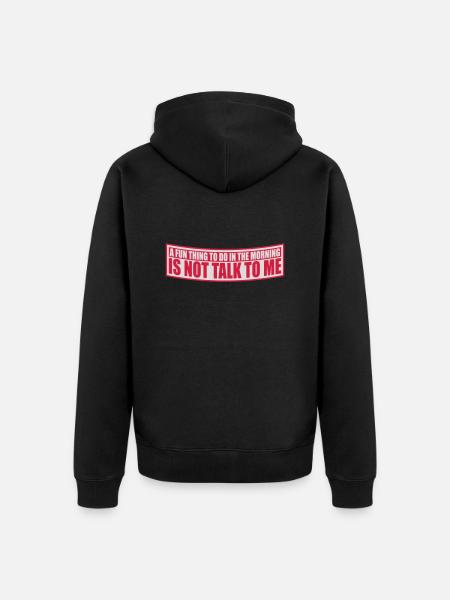 not talk to me - Unisex Premium Organic Zip Hoodie - black