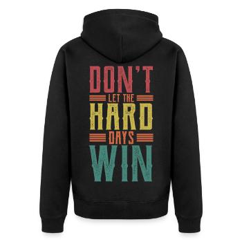 Lass die harten Tage nicht gewinnen - Unisex Premium Bio Zip Hoodie - Schwarz - Hinten - Nico (187cm)