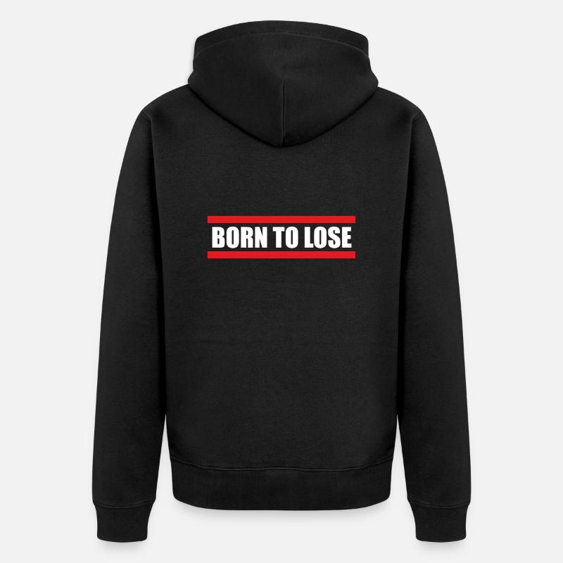 Né pour perdre - Veste à capuche bio Premium Unisexe - noir
