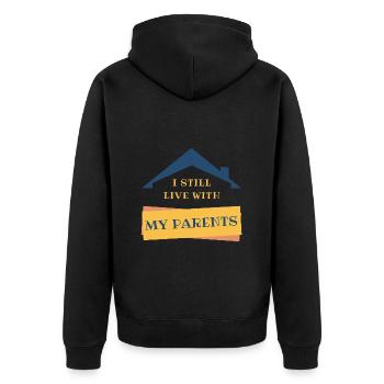 I Still Live With My Parents Funny Family Quote - Unisex Premium Organic Zip Hoodie - black - Back - Nico (187cm)