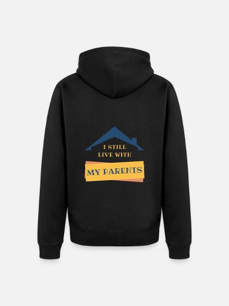 Ich lebe immer noch mit meinen Eltern Lustiges Familienzitat - Premium økologisk unisex-hættejakke - sort