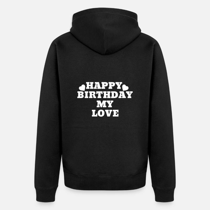 Joyeux anniversaire mon amour - Veste à capuche bio Premium Unisexe - noir