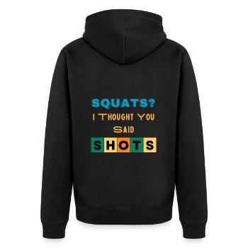 Squats I Thought You Said Shots Funny Novelty - Unisex Premium Organic Zip Hoodie - black - Back - Nico (187cm)