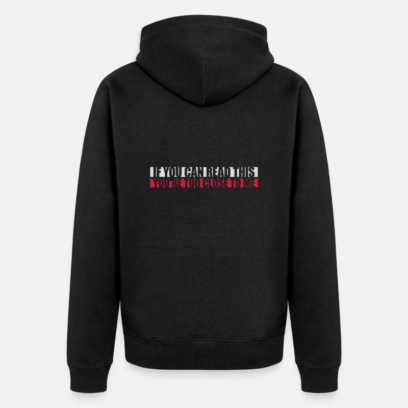 trop près de moi - Veste à capuche bio Premium Unisexe - noir