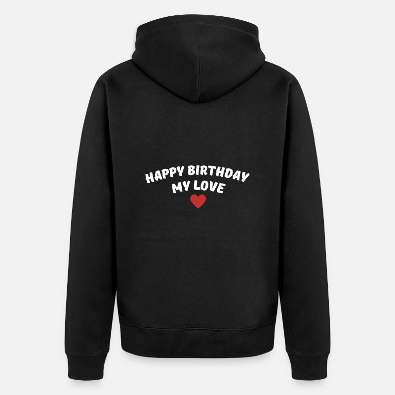 Joyeux anniversaire mon amour - Veste à capuche bio Premium Unisexe - noir