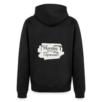 Sarcastic Saying Funny Monday Should Be Optional - Unisex Premium Organic Zip Hoodie - black - Back - Nico (187cm)