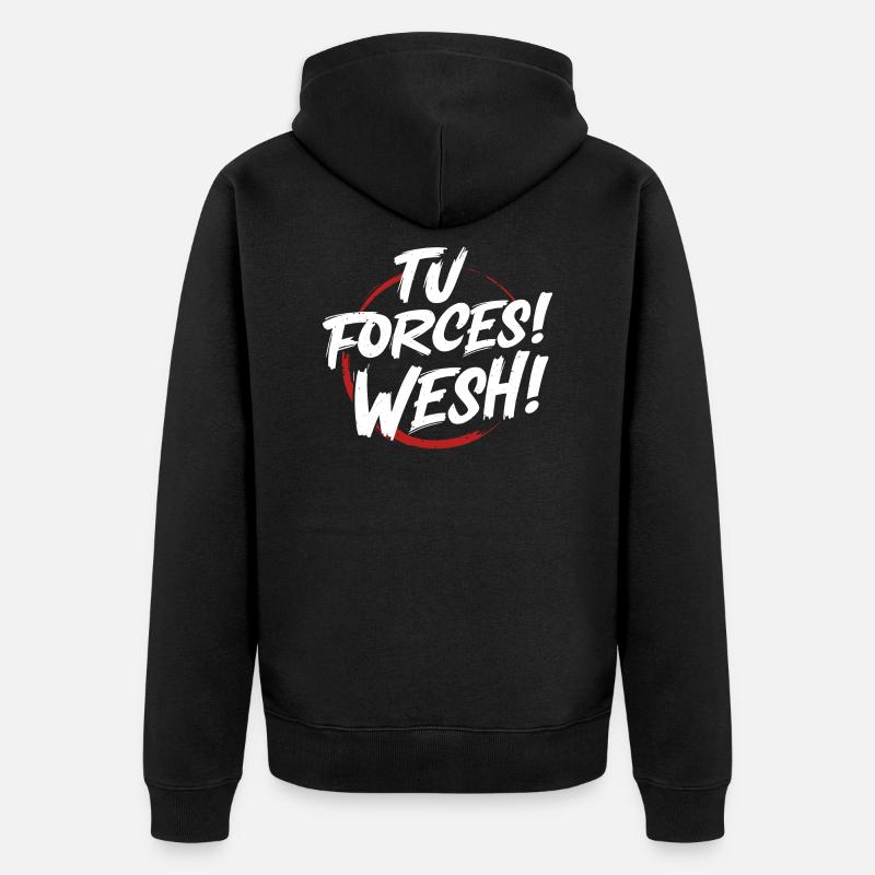 Tu forces! wesh! - Veste à capuche bio Premium Unisexe - noir