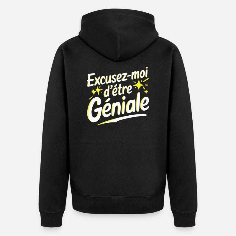 Excusez-moi d'être géniale - Veste à capuche bio Premium Unisexe - noir
