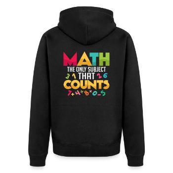Math Is The Only Subject That Counts Math Teacher - Unisex Premium Organic Zip Hoodie - black - Back - Nico (187cm)