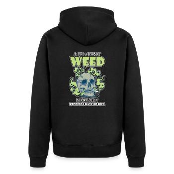 A Day Without Weed Is Like Cannabis Weed Smoking - Unisex Premium Bio Zip Hoodie - Schwarz - Hinten - Nico (187cm)