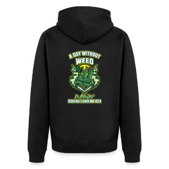A Day Without Weed Is Like Cannabis Weed Smoking - Unisex Premium Organic Zip Hoodie - black - Back - Nico (187cm)