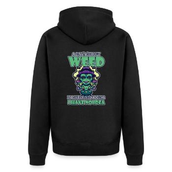 A Day Without Weed Is Like Cannabis Weed Smoking - Unisex Premium Bio Zip Hoodie - Schwarz - Hinten - Nico (187cm)