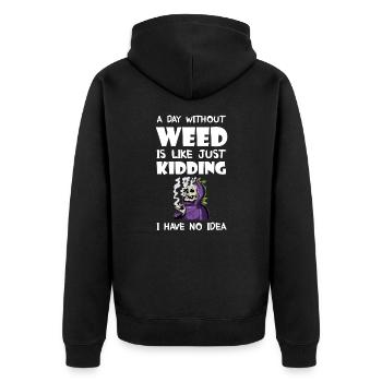 A Day Without Weed Is Like Cannabis Weed Smoking - Unisex Premium Bio Zip Hoodie - Schwarz - Hinten - Nico (187cm)