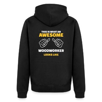 This Is What An Awesome Woodworker Looks Like - Unisex Premium Organic Zip Hoodie - black - Back - Nico (187cm)